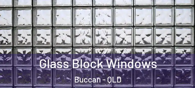  Glass Block Windows Buccan - QLD