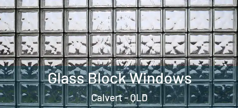 Glass Block Windows Calvert - QLD
