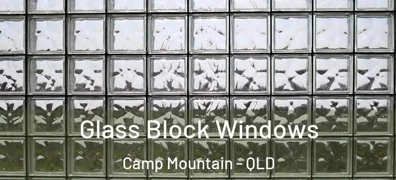 Glass Block Windows Camp Mountain - QLD