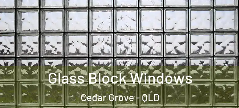 Glass Block Windows Cedar Grove - QLD