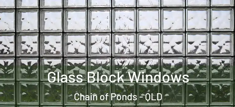 Glass Block Windows Chain of Ponds - QLD