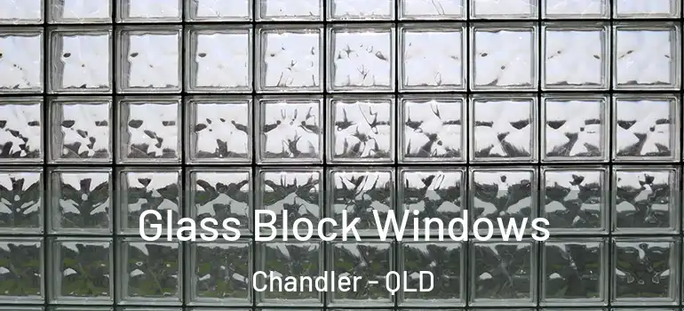 Glass Block Windows Chandler - QLD