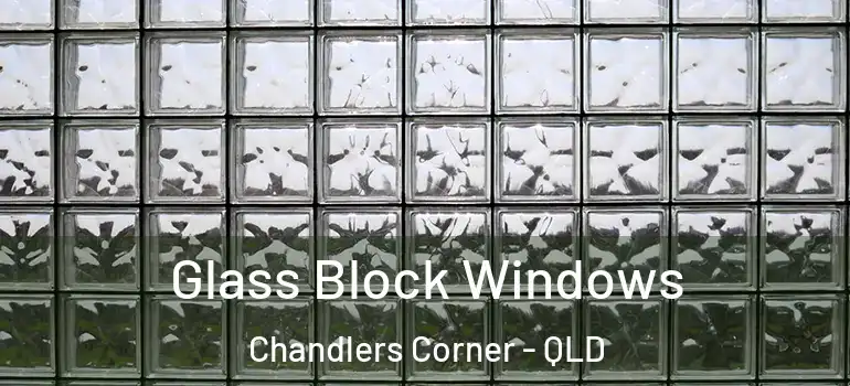 Glass Block Windows Chandlers Corner - QLD