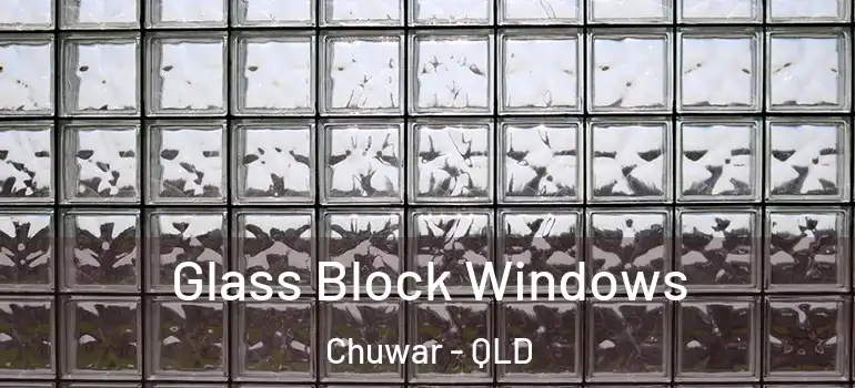 Glass Block Windows Chuwar - QLD