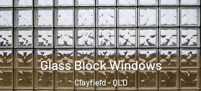 Glass Block Windows Clayfield - QLD