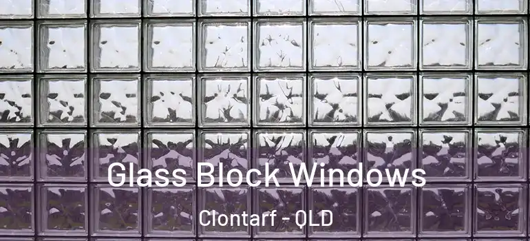 Glass Block Windows Clontarf - QLD