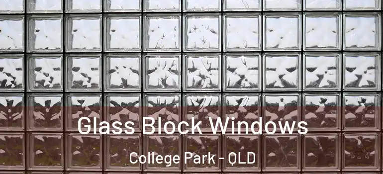 Glass Block Windows College Park - QLD