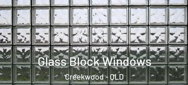 Glass Block Windows Creekwood - QLD