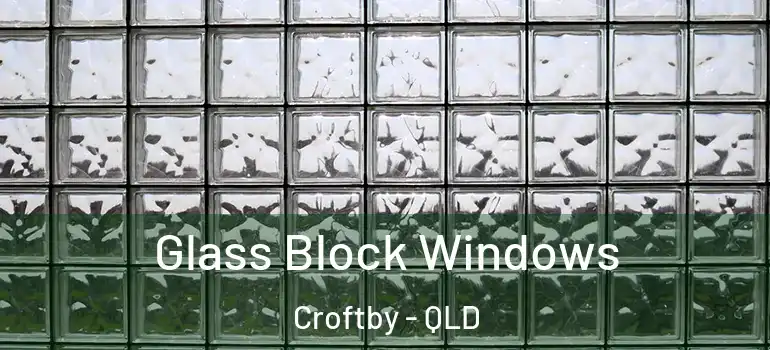 Glass Block Windows Croftby - QLD