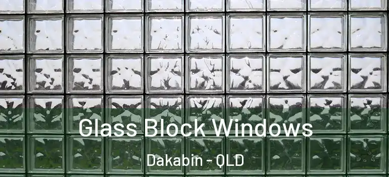 Glass Block Windows Dakabin - QLD
