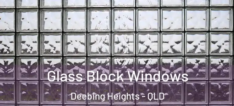Glass Block Windows Deebing Heights - QLD