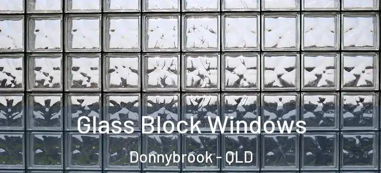 Glass Block Windows Donnybrook - QLD