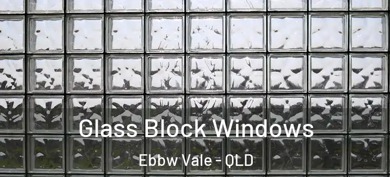 Glass Block Windows Ebbw Vale - QLD