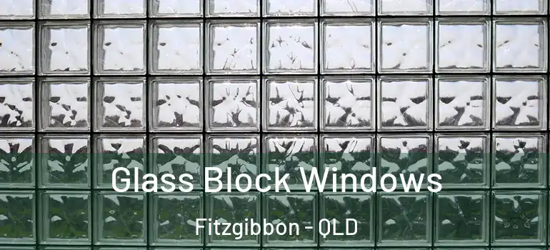  Glass Block Windows Fitzgibbon - QLD