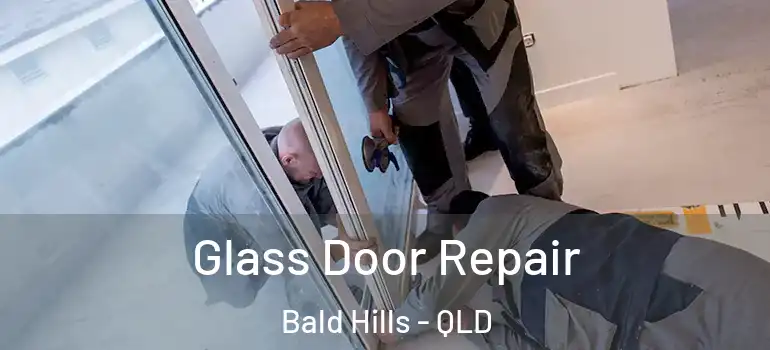 Glass Door Repair Bald Hills - QLD