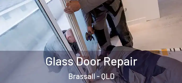 Glass Door Repair Brassall - QLD