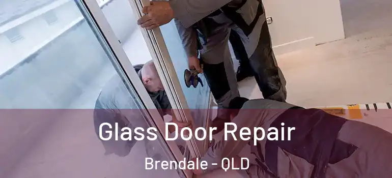 Glass Door Repair Brendale - QLD