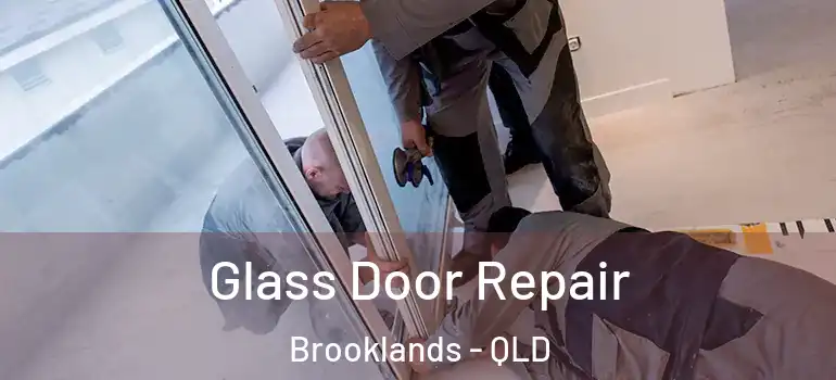 Glass Door Repair Brooklands - QLD