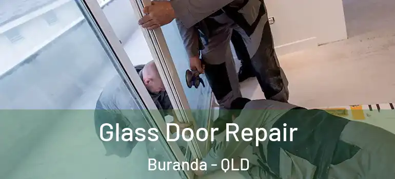 Glass Door Repair Buranda - QLD