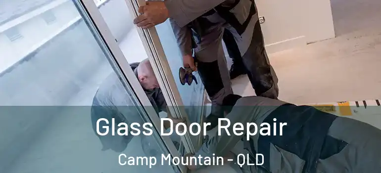 Glass Door Repair Camp Mountain - QLD