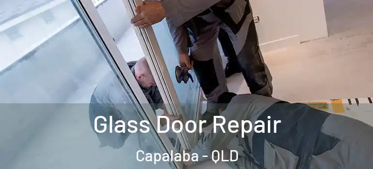 Glass Door Repair Capalaba - QLD