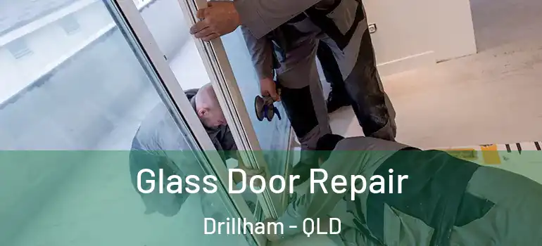Glass Door Repair Drillham - QLD