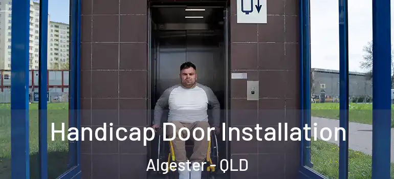  Handicap Door Installation Algester - QLD