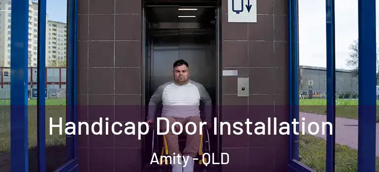 Handicap Door Installation Amity - QLD