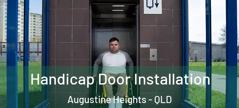 Handicap Door Installation Augustine Heights - QLD