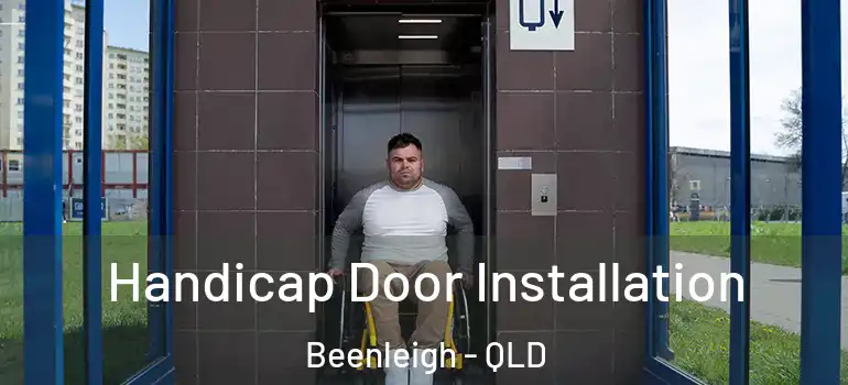 Handicap Door Installation Beenleigh - QLD