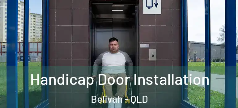  Handicap Door Installation Belivah - QLD