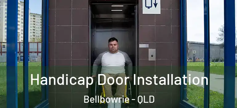 Handicap Door Installation Bellbowrie - QLD
