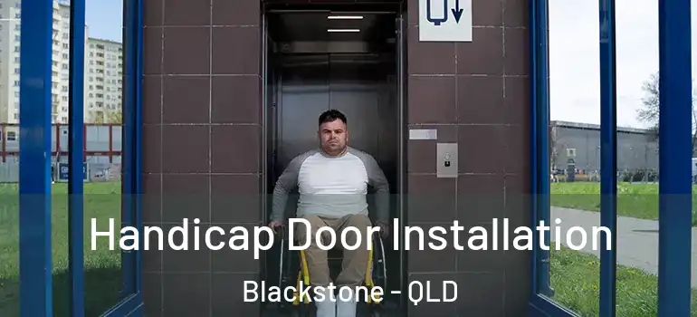 Handicap Door Installation Blackstone - QLD