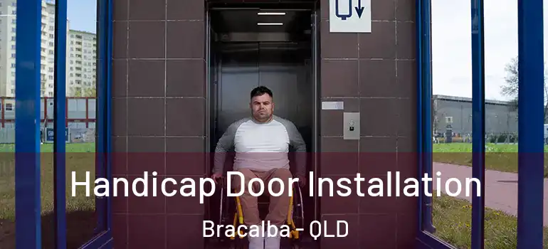 Handicap Door Installation Bracalba - QLD