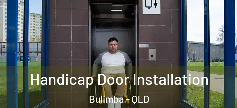 Handicap Door Installation Bulimba - QLD