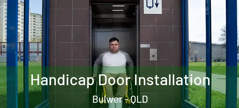  Handicap Door Installation Bulwer - QLD