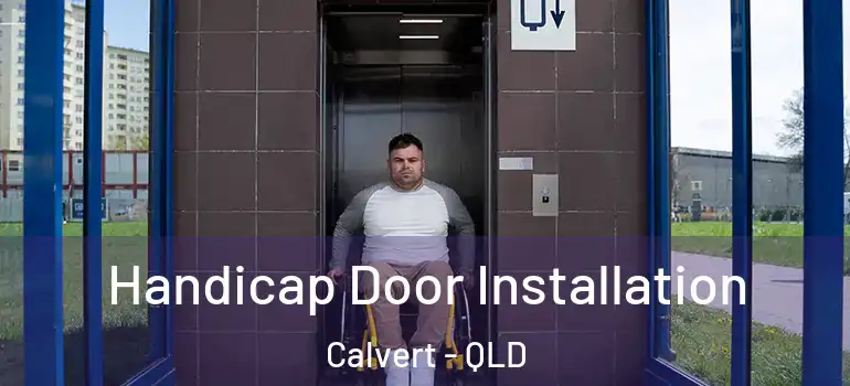 Handicap Door Installation Calvert - QLD