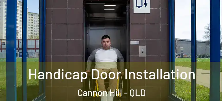 Handicap Door Installation Cannon Hill - QLD