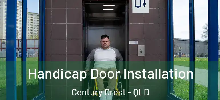  Handicap Door Installation Century Crest - QLD