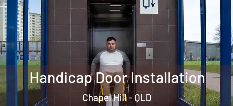 Handicap Door Installation Chapel Hill - QLD