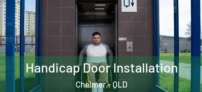 Handicap Door Installation Chelmer - QLD