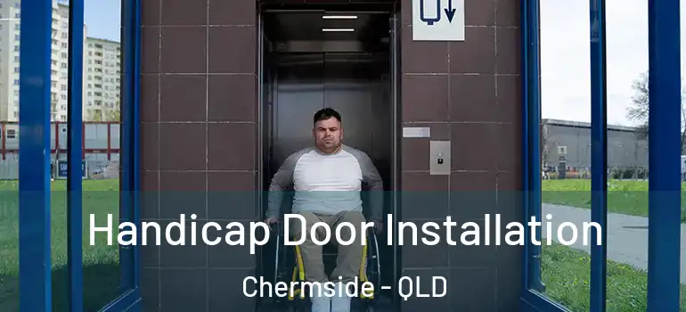 Handicap Door Installation Chermside - QLD