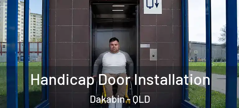Handicap Door Installation Dakabin - QLD