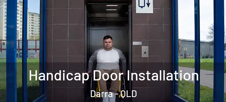 Handicap Door Installation Darra - QLD