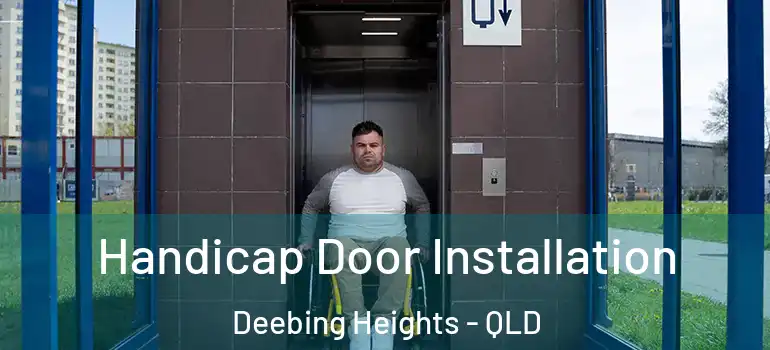 Handicap Door Installation Deebing Heights - QLD