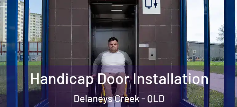 Handicap Door Installation Delaneys Creek - QLD