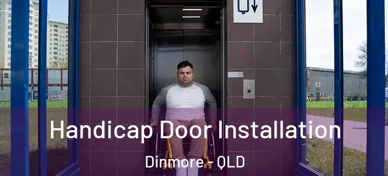 Handicap Door Installation Dinmore - QLD