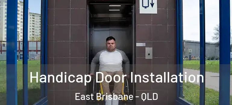  Handicap Door Installation East Brisbane - QLD