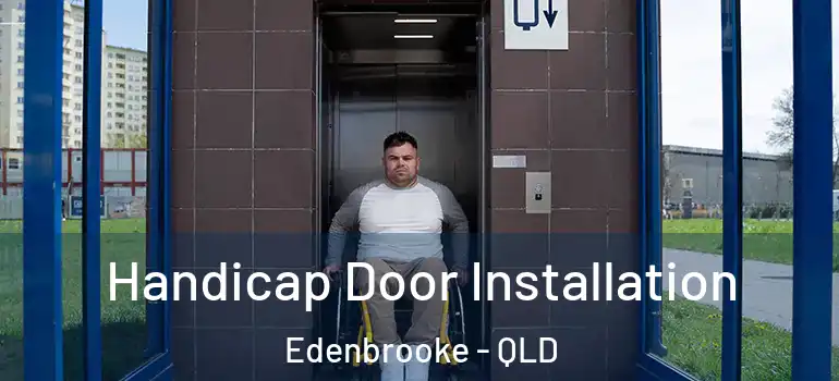  Handicap Door Installation Edenbrooke - QLD