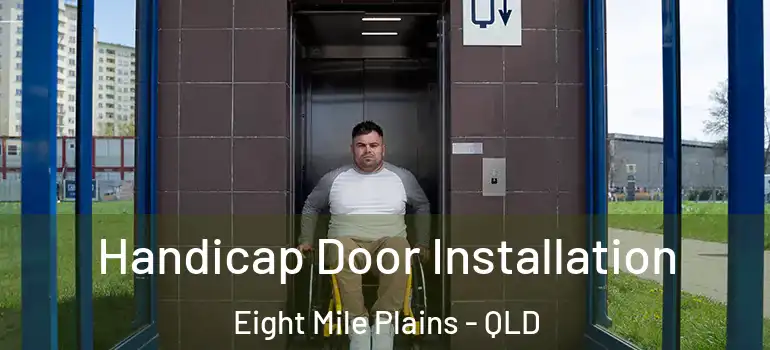 Handicap Door Installation Eight Mile Plains - QLD